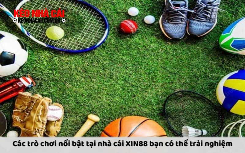 Các trò chơi nổi bật tại nhà cái XIN88 bạn có thể trải nghiệm