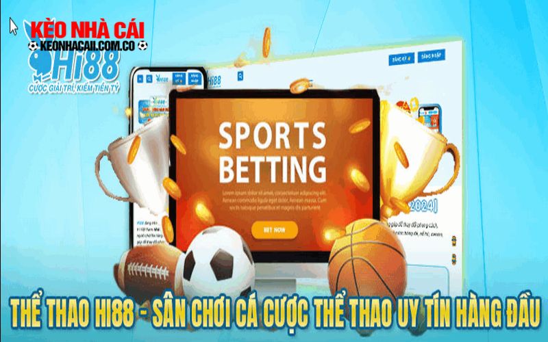 Hi88 - Nhà cái uy tín trong lĩnh vực cược thể thao ảo