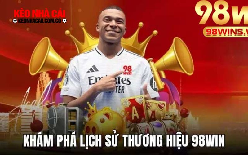 Nhà cái 98win và lịch sử hình thành